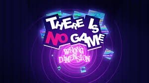 Logo du jeu There Is No Game: Wrong Dimension